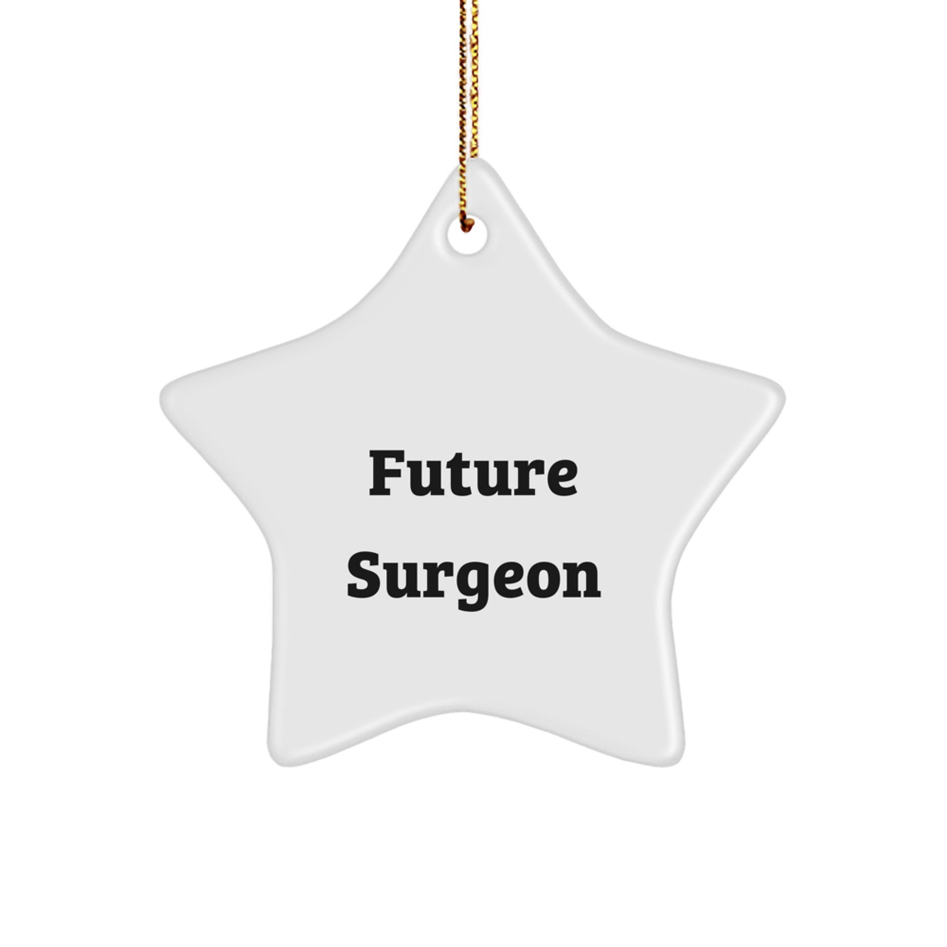 Funny Surgeon Gifts for Future Surgeon - Star Ornament from Friends - Inspirational Christmas Decoration - Image 1