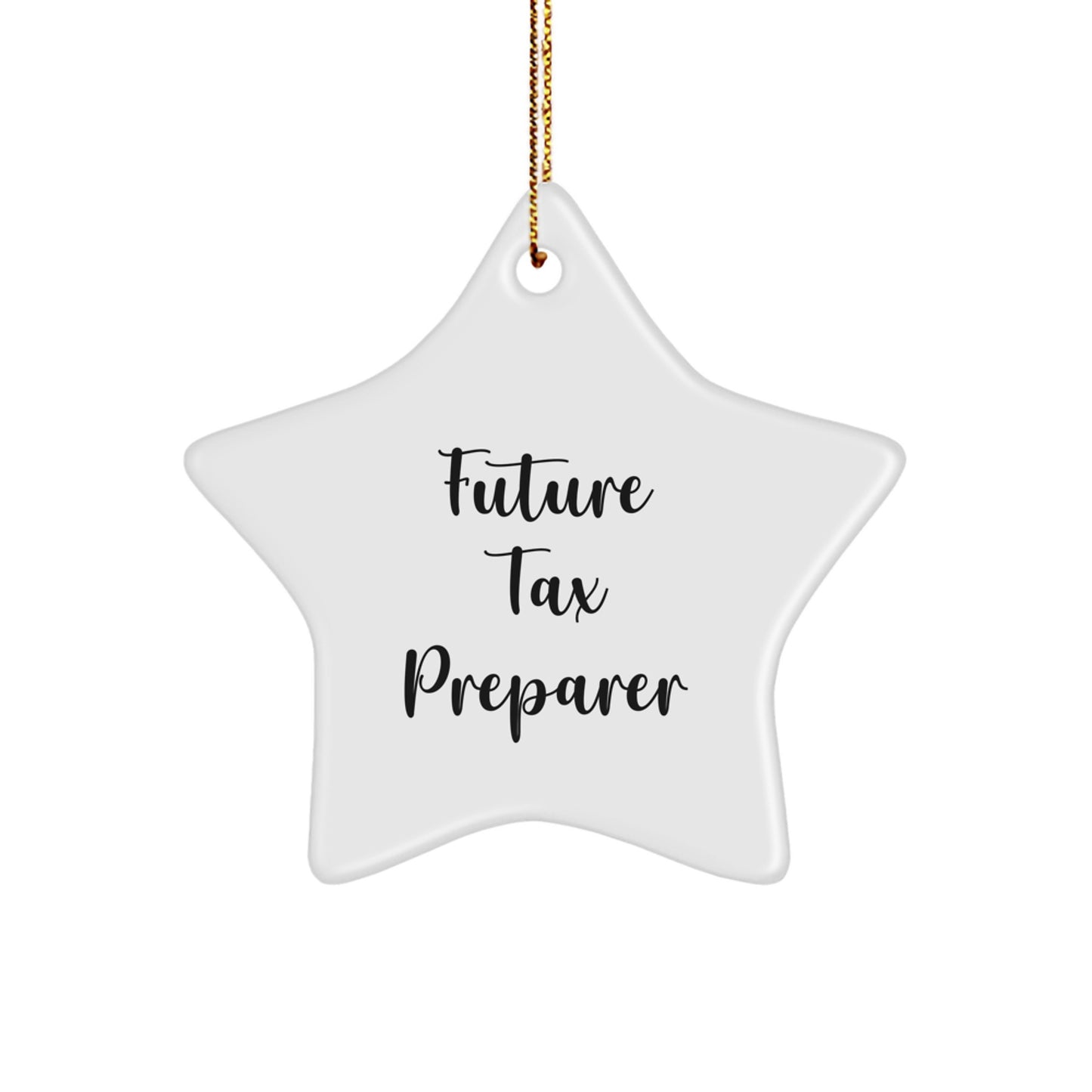 Funny Quotes for Tax Preparers, 'Future Tax Preparer' Star Ornament, Gifts from Friends for Christmas - Image 1