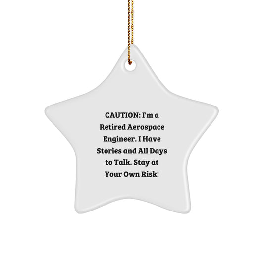 Funny Cautionary Gift for Aerospace Engineer Friends - 'Stay At Your Own Risk!' Star Ornament, Gifts from Men to Aerospace Engineer Men, Unique Christmas Unique Gifts for Aerospace Engineers - Image 1