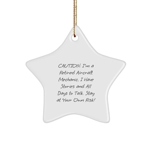 Funny Quote Gifts from Friends to Aircraft Mechanic Men, Christmas Unique Star Ornament, Stay at Your Own Risk! Aircraft Mechanic Gifts - Image 1