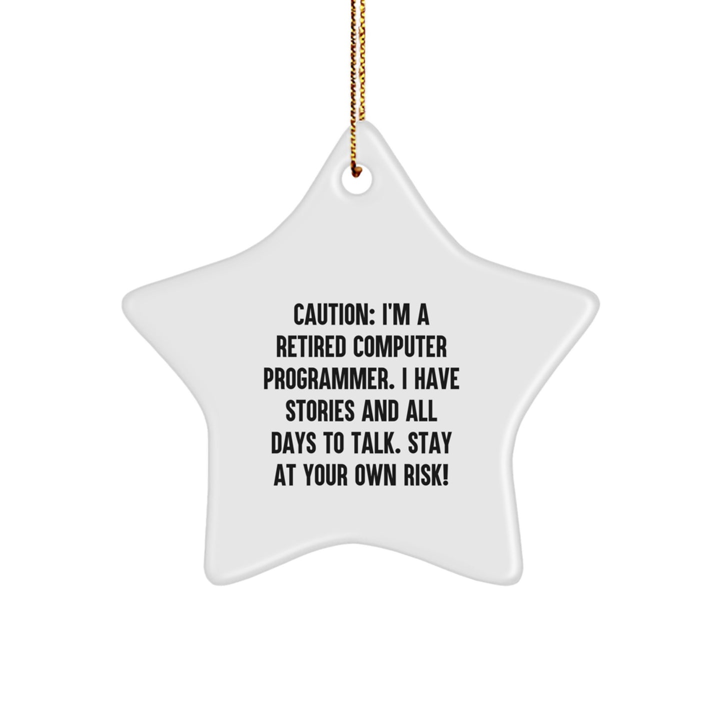 Funny Computer Programmer Gift - 'Caution: I'm A Retired Computer Programmer...' Star Ornament, Gifts from Family to Friends, Christmas Unique Presents - Image 1