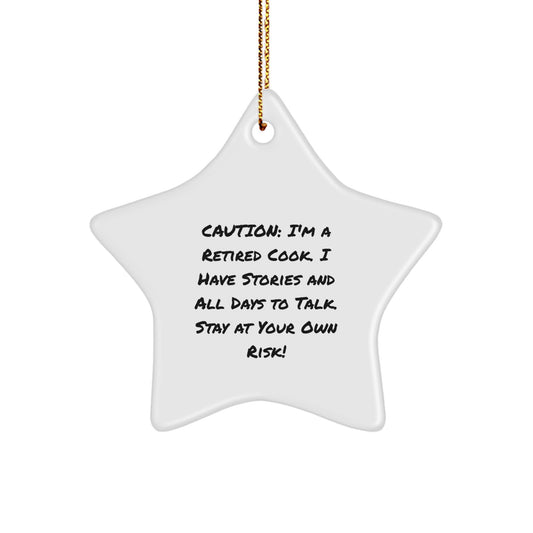 Cook, Star Ornament Gift from Friends to Cook, 'Caution: I'm A Retired Cook...' - Christmas Unique Gifts - Image 1