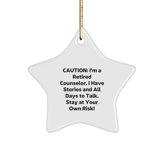 Counselor Gifts from Friends and Family - Funny Star Ornament for Christmas, 'Caution: I'm A Retired Counselor...' - Unique Star Shaped Decor - Image 1