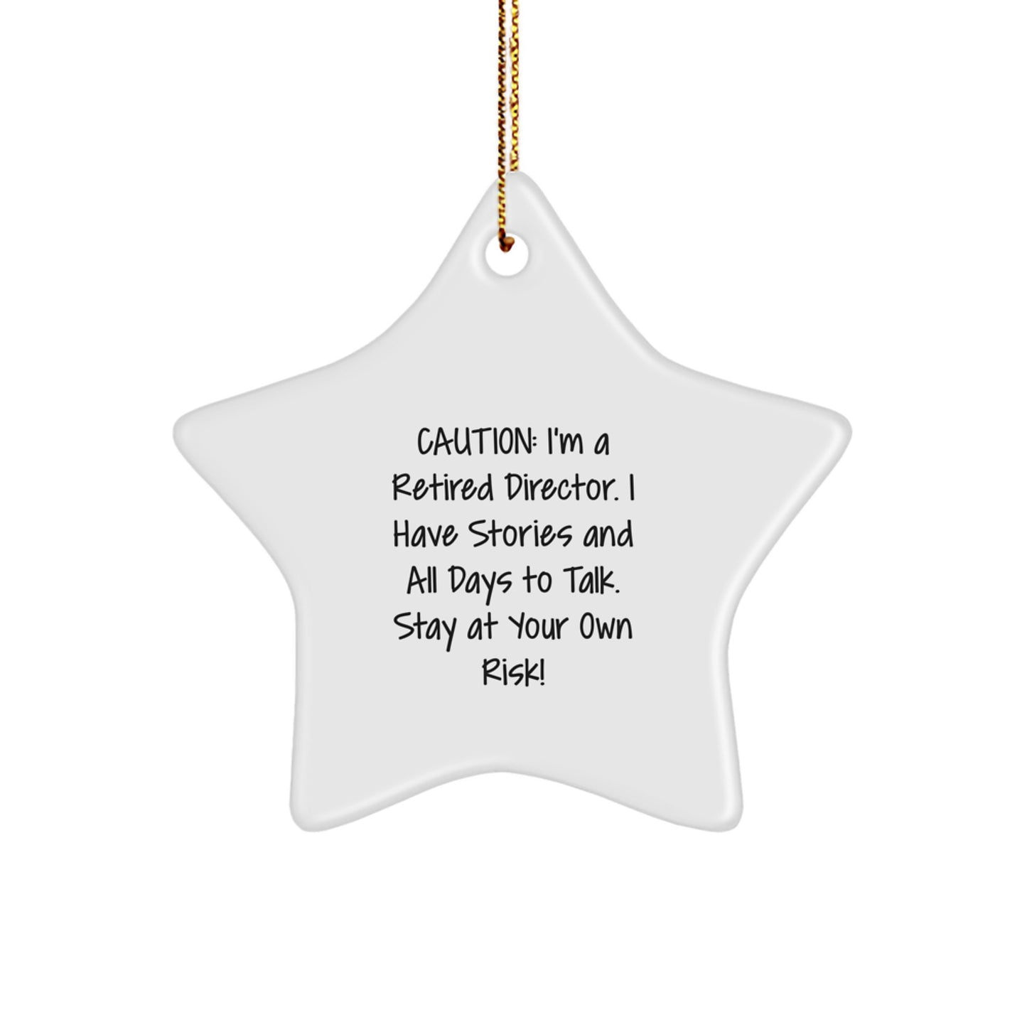 Funny Director Gifts: 'Caution: I'm A Retired Director' Star Ornament for Men, Women, Coworkers, Friends, Family - Christmas Unique Gifts from Loved Ones - Image 1