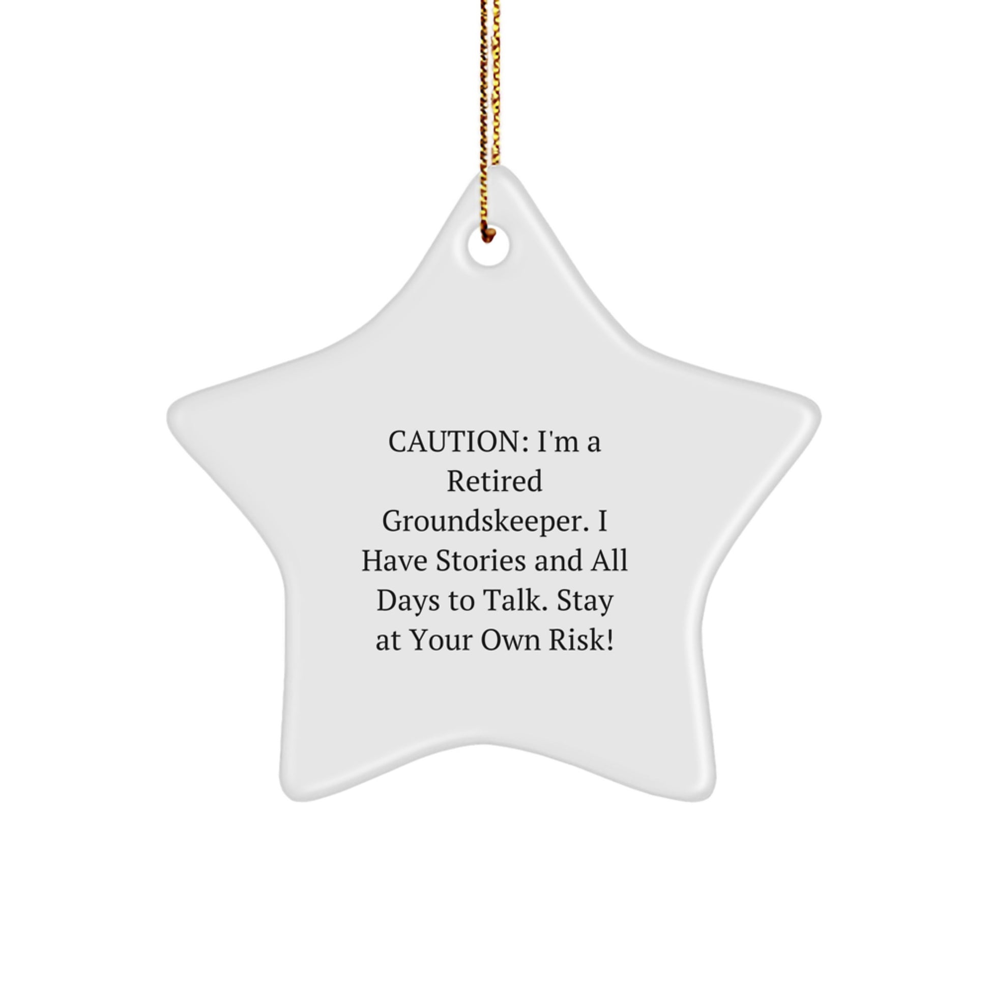 Funny groundskeeper Gifts from Men for Friends, 'Caution: I'm A Retired groundskeeper...' Star Ornament, White, Christmas Unique - Image 1