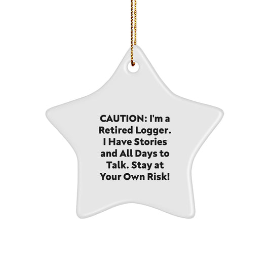Funny Logger Star Ornament, Gifts from Men to their Logger Friends for Christmas, Stay At Your Own Risk! - Image 1