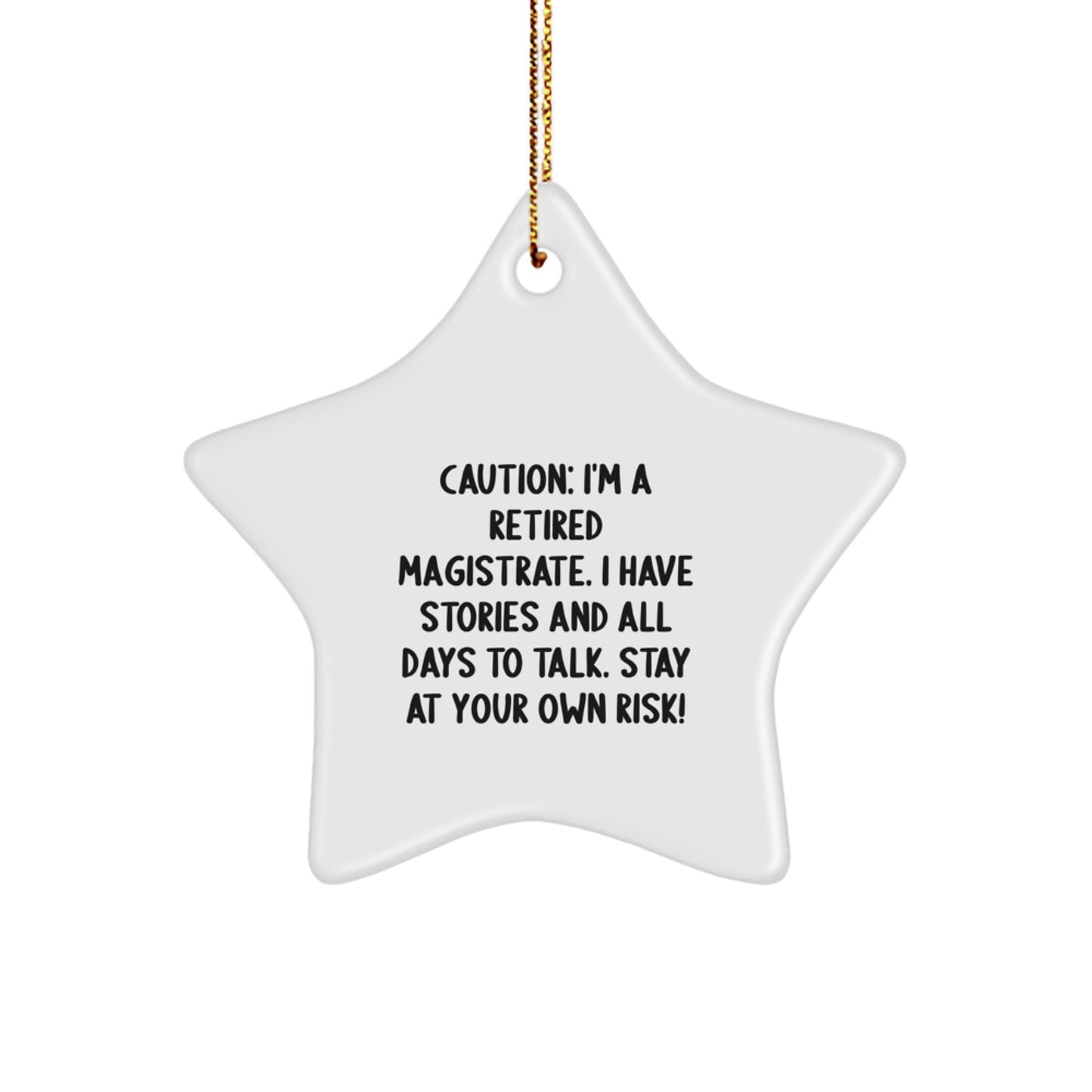 Funny Magistrate Gift for Men, 'I'm A Retired Magistrate' White Star Ornament, Perfect for Christmas Unique Gifts from Friends or Coworkers - Image 1