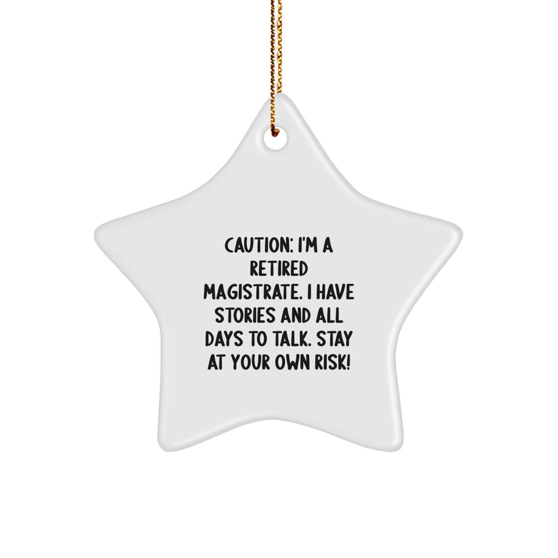 Funny Magistrate Gift for Men, 'I'm A Retired Magistrate' White Star Ornament, Perfect for Christmas Unique Gifts from Friends or Coworkers - Image 1