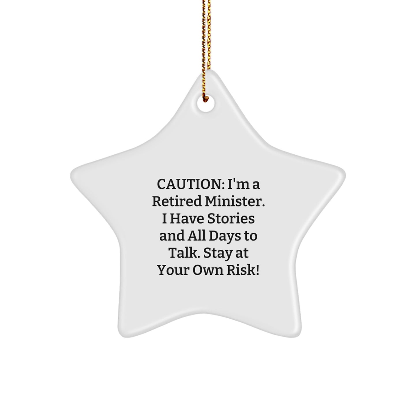 Minister Gifts from Friends - Caution: I'm A Retired Minister... Unique Star Ornament for Christmas - Image 1