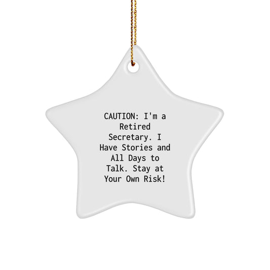 Gifts from Friends and Family for Secretary Humor Star Ornament, 'Caution: I'm A Retired Secretary. I Have Stories And All Days To Talk. Stay At Your Own Risk!' - Secretary Gifts for Christmas - Image 1