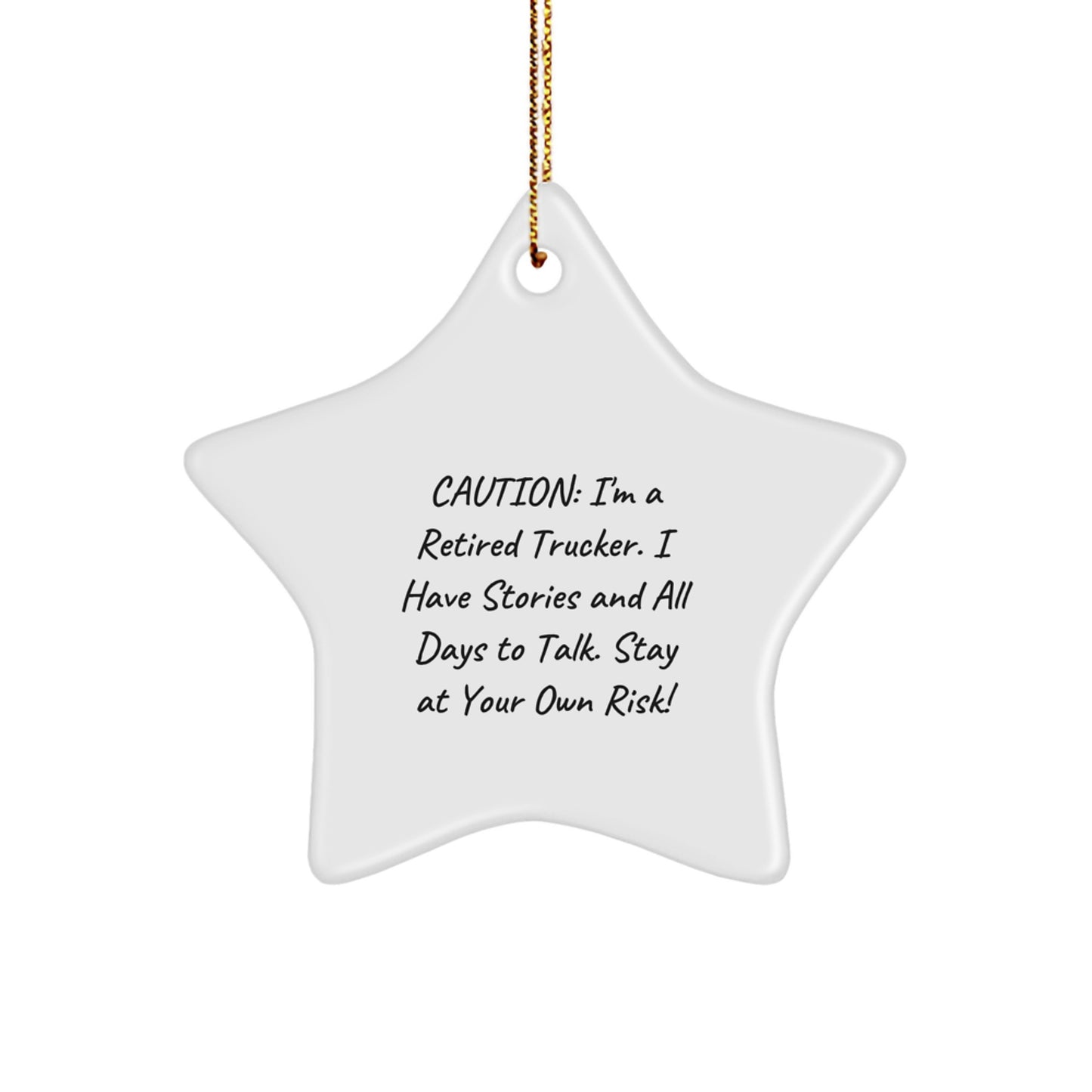 Funny Trucker Gifts for Him, Star Ornament with Caution: I'm A Retired Trucker Quote, Christmas Unique Gifts from Friend to Friend - Image 1