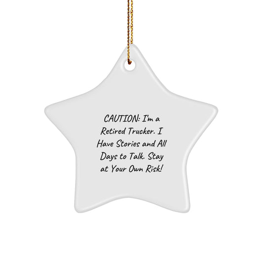 Funny Trucker Gifts for Him, Star Ornament with Caution: I'm A Retired Trucker Quote, Christmas Unique Gifts from Friend to Friend - Image 1