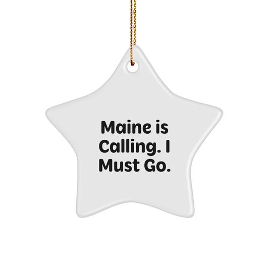 Maine Star Ornament, 'Maine Is Calling. I Must Go.' Quote, White Color, Star Shaped, Christmas Unique Gifts from Friends to Family - Image 1