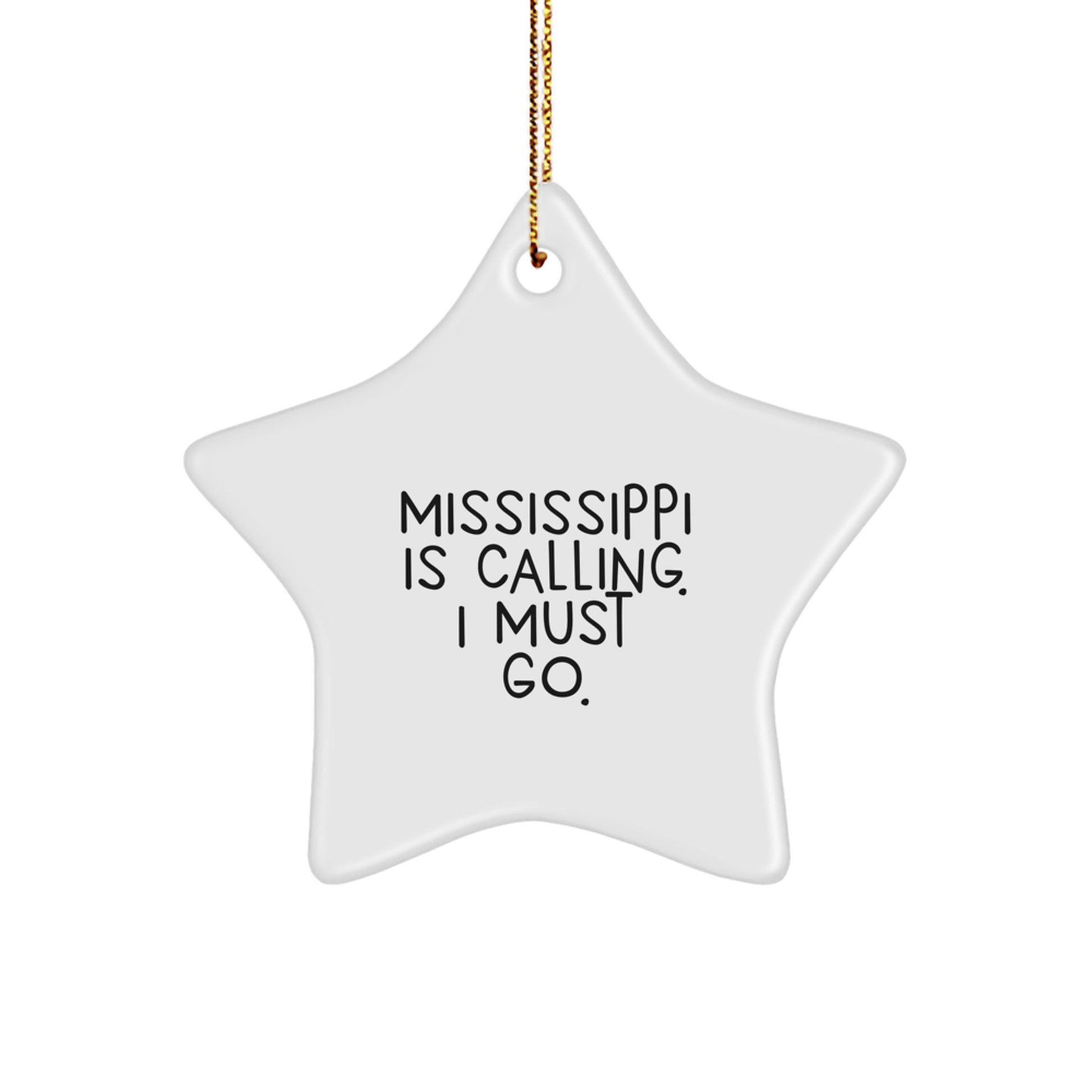 Mississippi Gifts for Friends from 'Mississippi Is Calling. I Must Go.' Star Ornament, Unique Christmas Unique Gifts - Image 1