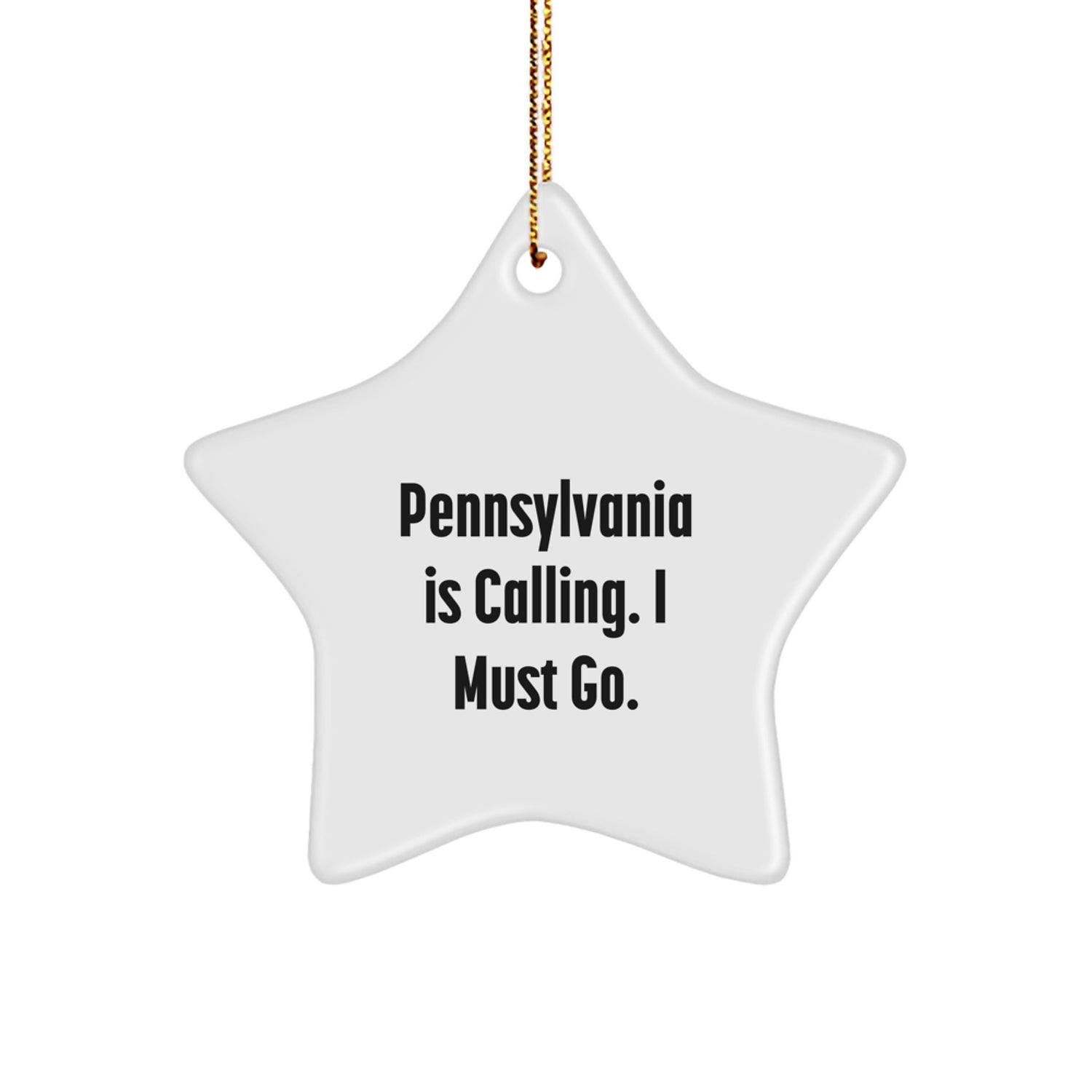 Pennsylvania Star Ornament - 'Pennsylvania Is Calling. I Must Go.' Star Shaped Gift for Friends from Pennsylvania - Image 1