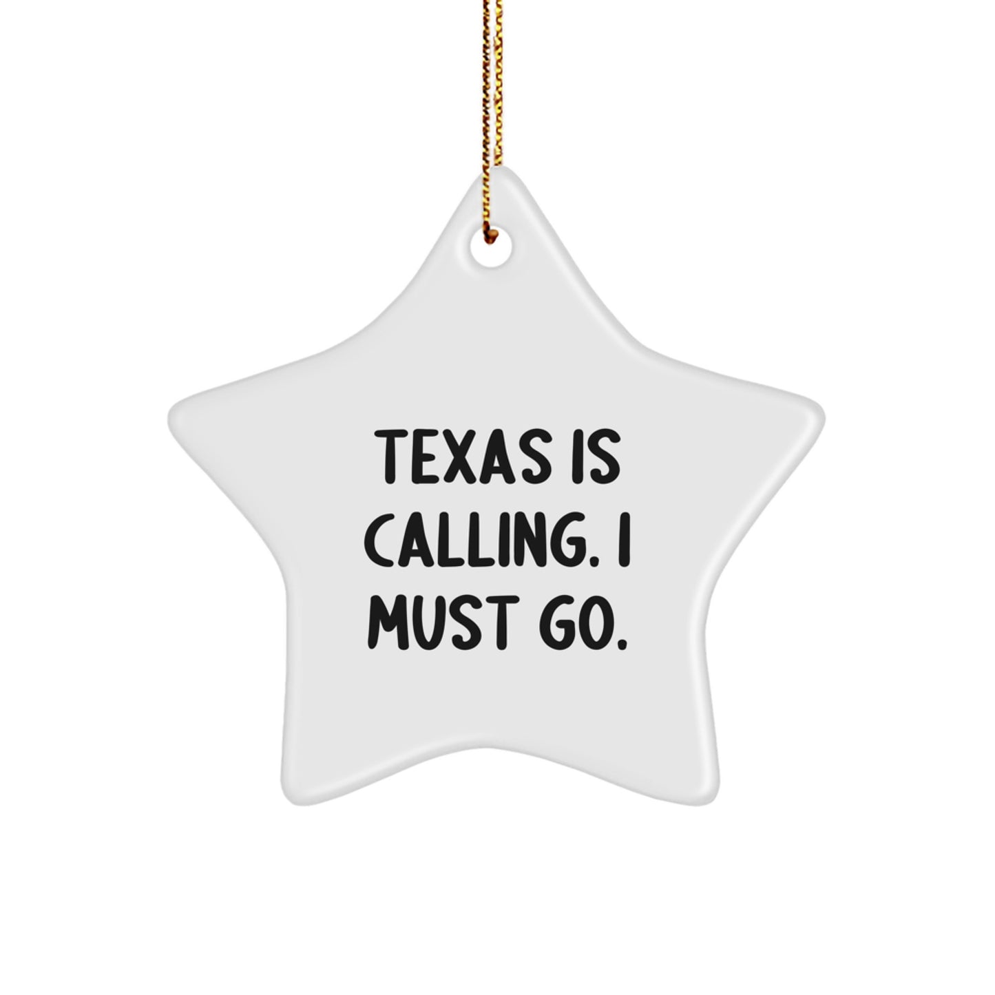 Texas Star Ornament, Funny Quote Gifts from Friends to Family for Christmas, Star Shaped, White, Funny Texas Gifts - Image 1