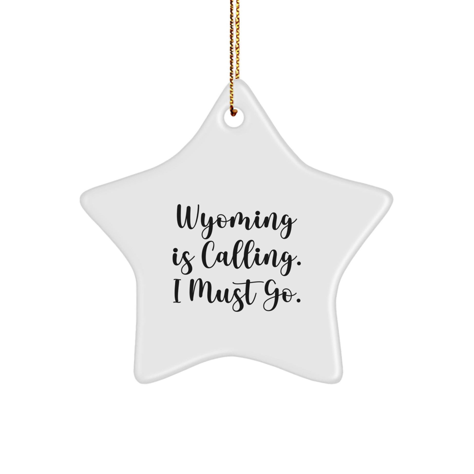 Wyoming Calling, Gifts for Friends from Wyoming, Star Ornament Christmas Decor - Image 1