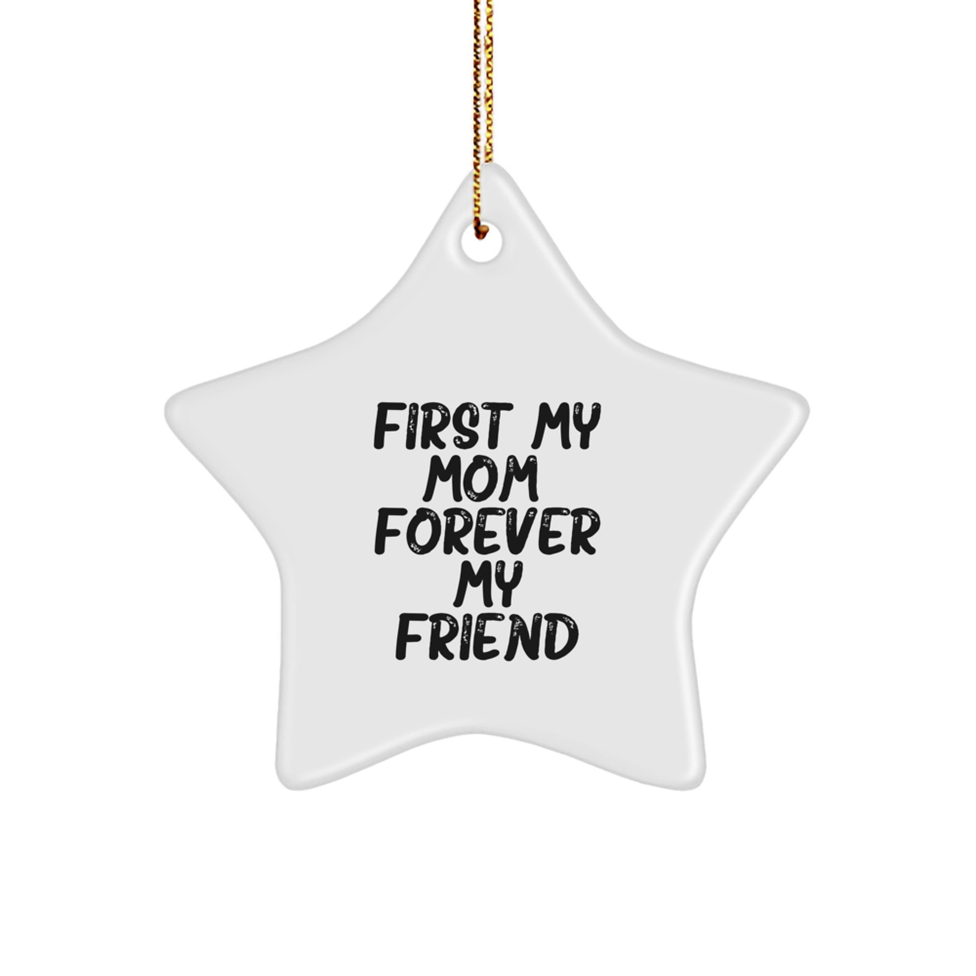 Mom Star Ornament Gifts from Men or Women, Funny Quote 'First My Mom, Forever My Friend', Christmas Unique Gifts for Mom - Image 1