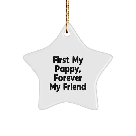 Funny Pappy Gifts, Star Ornament with 'First My Pappy, Forever My Friend' Quote, Gifts from Grandpa to Pappy for Christmas - Image 1