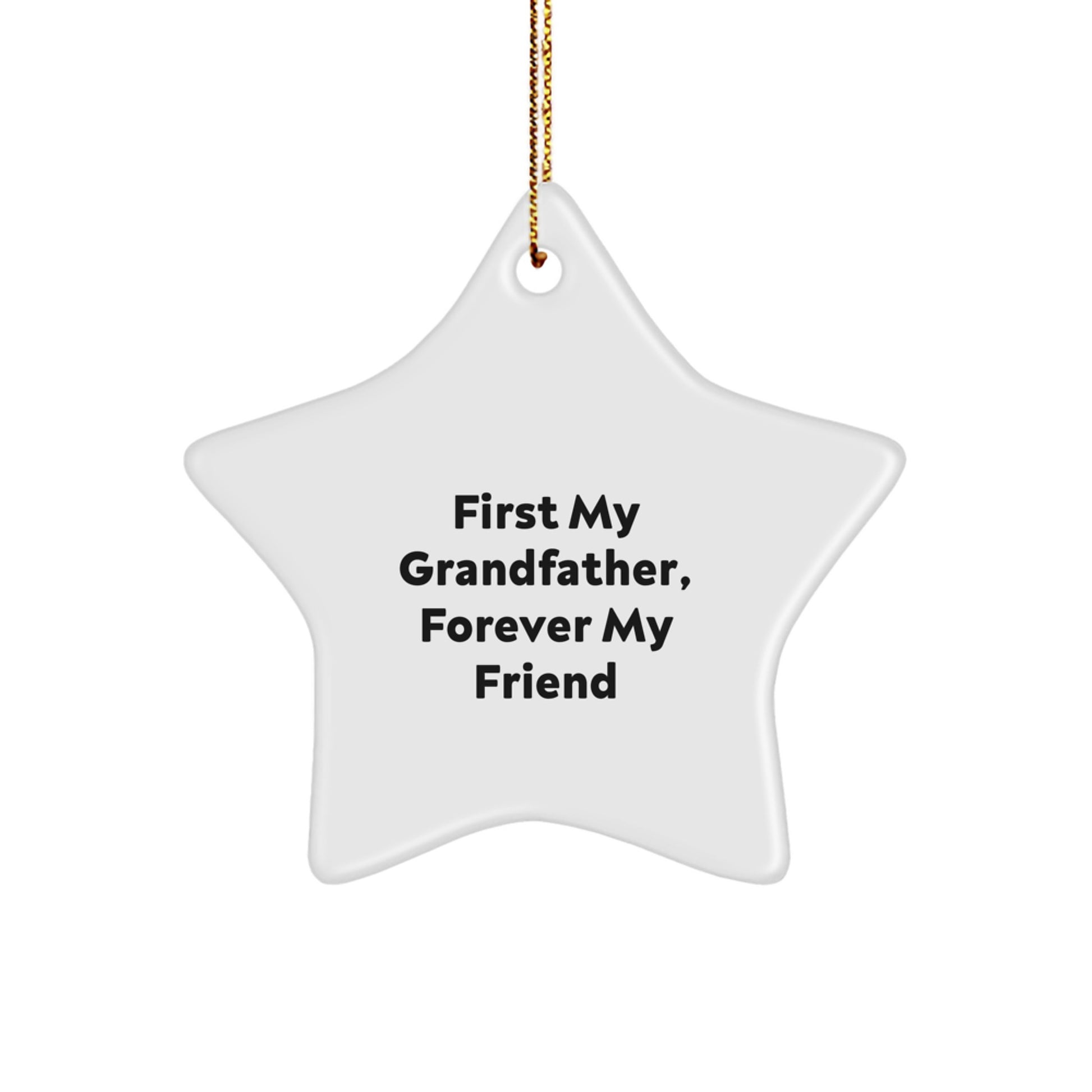 Grandfather Gifts, Forever My Friend, Star Ornament, White, 3.25" Tall, Christmas Unique Gifts from Family - Image 1