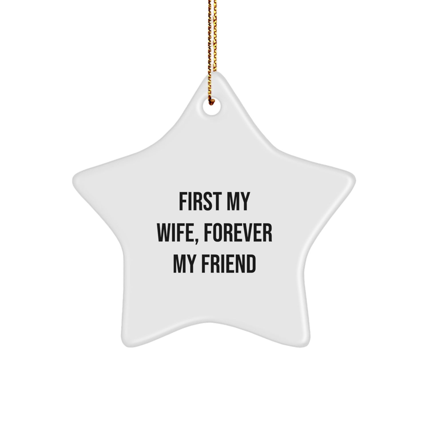 Funny Inspirational Wife Gifts for Her, Christmas Unique Star Ornament Gifts from Husband, 'First My Wife, Forever My Friend' Quote Star Decor - Image 1