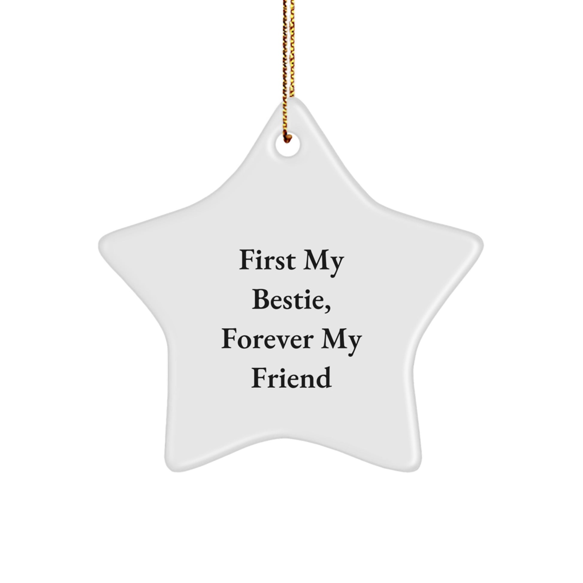Funny Bestie Gifts from Men to Bestie, Star Ornament with Quote 'First My Bestie, Forever My Friend' for Christmas - Image 1