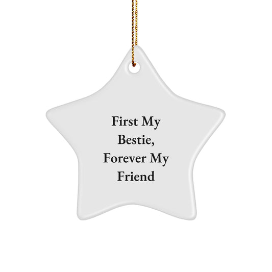 Funny Bestie Gifts from Men to Bestie, Star Ornament with Quote 'First My Bestie, Forever My Friend' for Christmas - Image 1