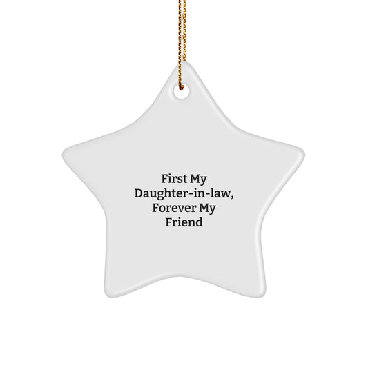 Funny Daughter-in-law Gifts, Star Ornament with Quote 'First My Daughter-in-law, Forever My Friend' for Christmas - Image 1