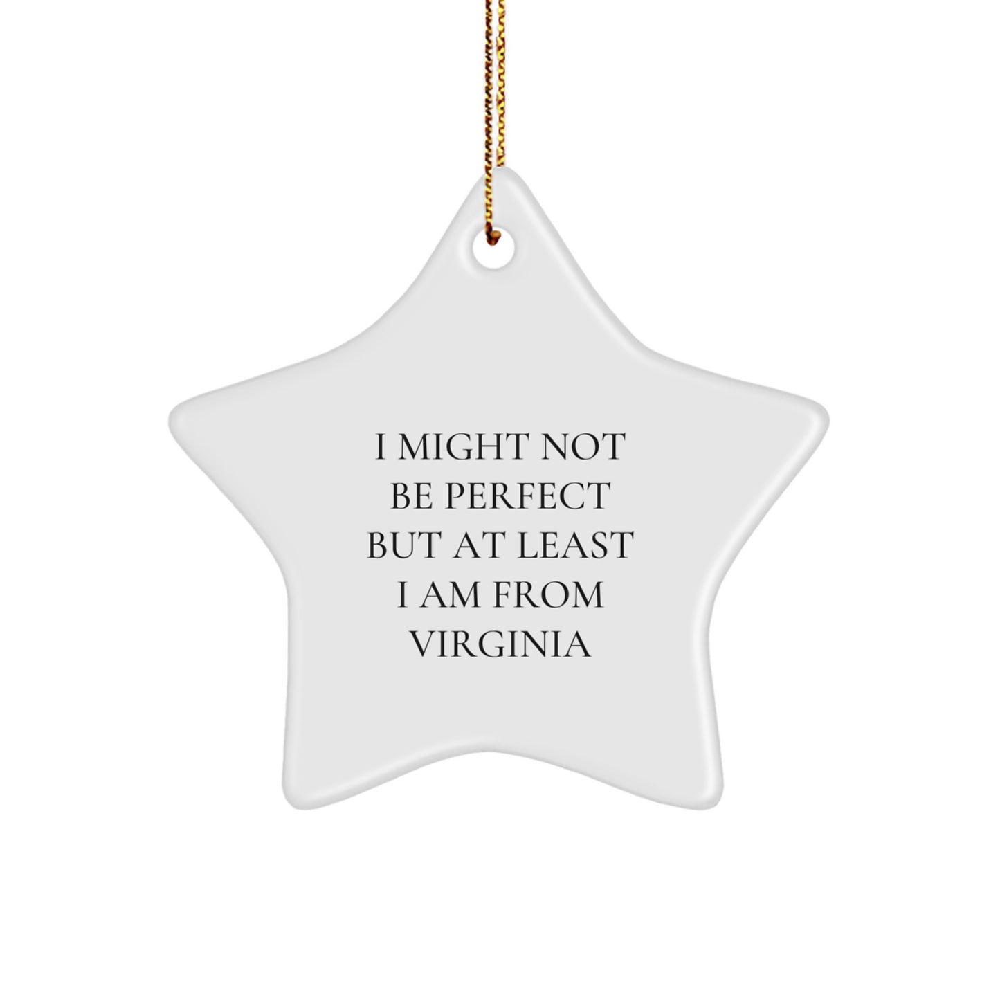 Virginia Star Ornament Gifts from I Might Not Be Perfect But At Least I Am From Virginia, Funny Quote, Christmas Unique - Image 1