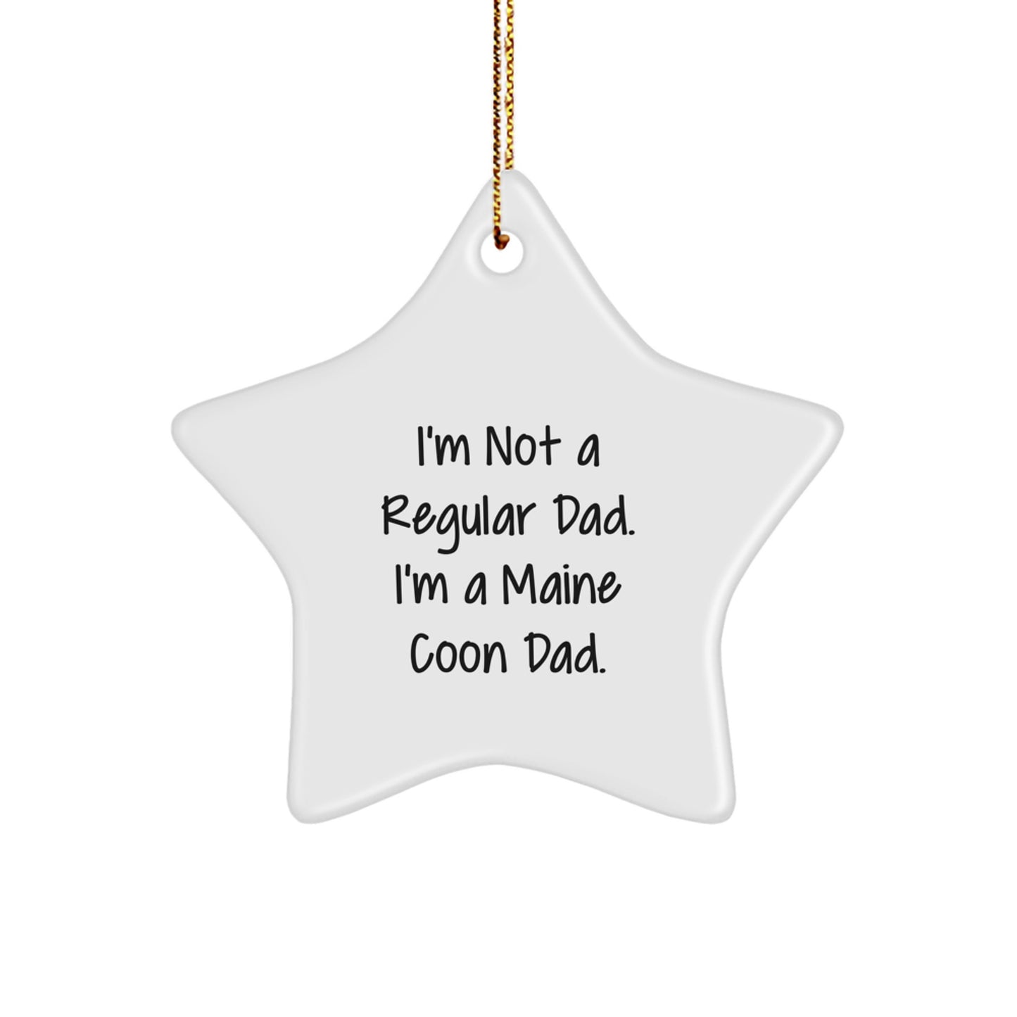 Maine Coon Dad Funny Gifts from Family for Christmas Star Ornament, I'm Not A Regular Dad. I'm A Maine Coon Dad. for Maine Coon Cat Lovers - Image 1