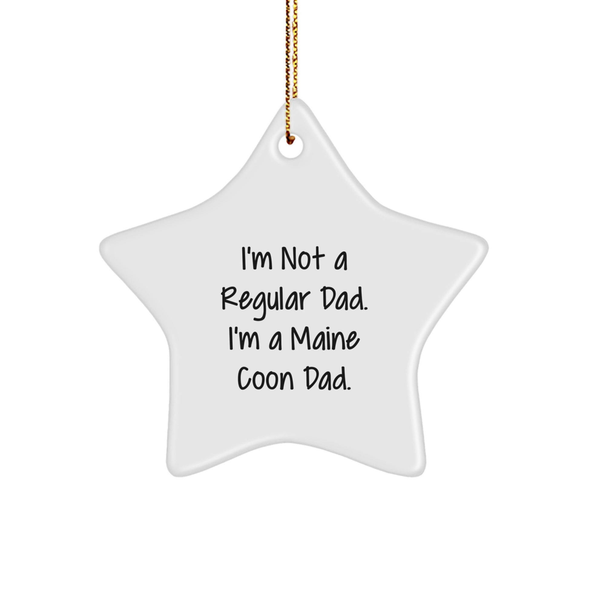 Maine Coon Dad Funny Gifts from Family for Christmas Star Ornament, I'm Not A Regular Dad. I'm A Maine Coon Dad. for Maine Coon Cat Lovers - Image 1