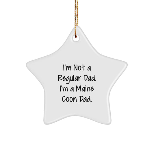 Maine Coon Dad Funny Gifts from Family for Christmas Star Ornament, I'm Not A Regular Dad. I'm A Maine Coon Dad. for Maine Coon Cat Lovers - Image 1
