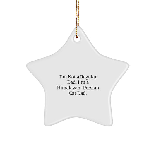 Funny Himalayan-Persian Cat Gifts from Men to Friends - Star Ornament with Quote 'I'm Not a Regular Dad' for Christmas Unique Gifts - Image 1