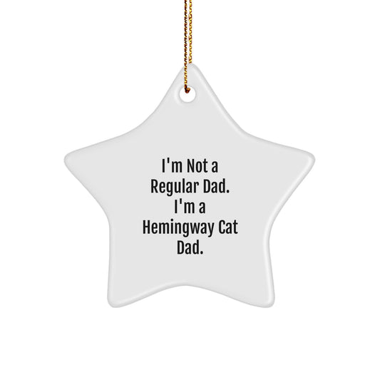 Hemingway Cat Dad Gifts, Funny Star Ornament, 'I'm Not A Regular Dad', White, for Men, Women, Friends, Family, Christmas Unique Gifts from Friends - Image 1