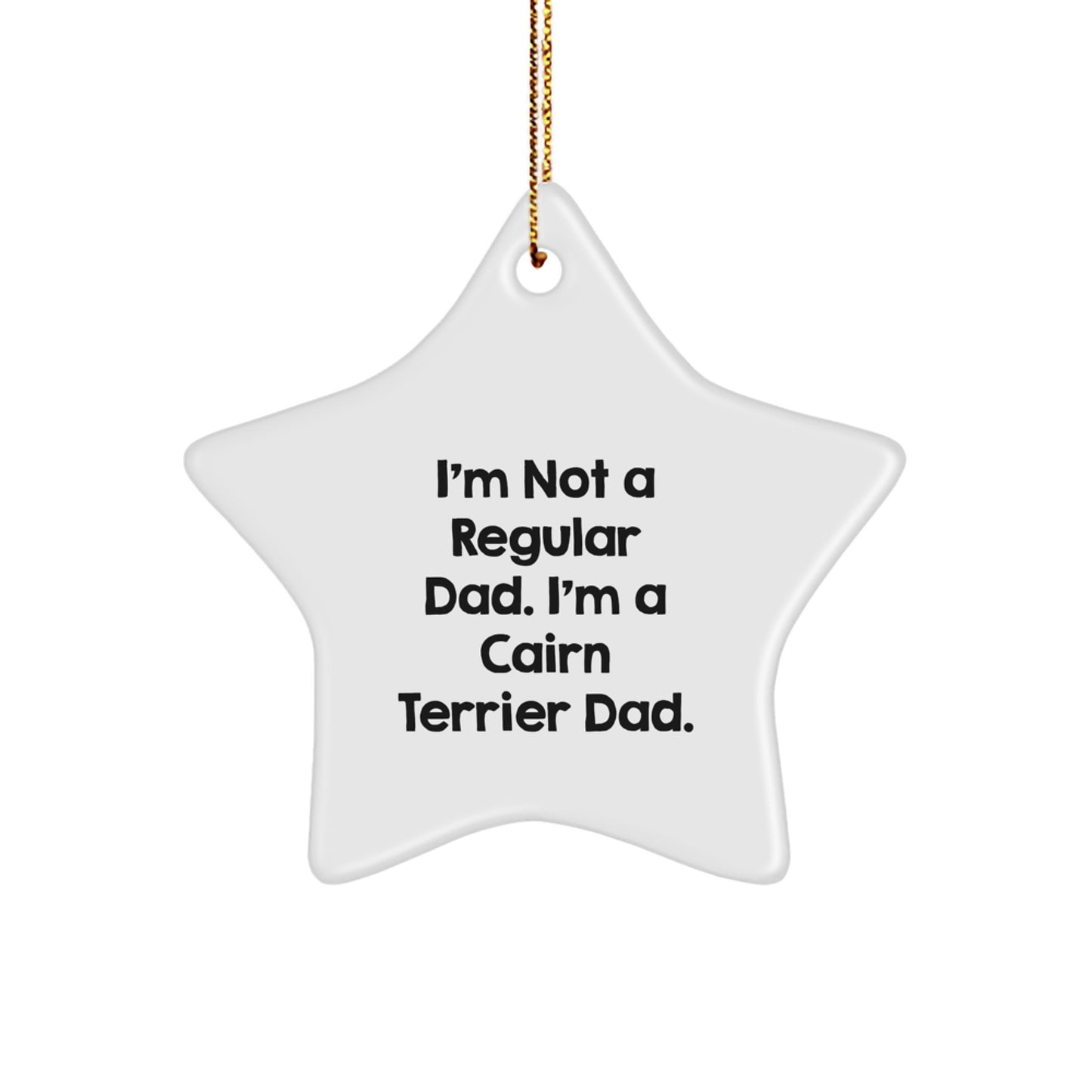 Cute Cairn Terrier Dog Star Ornament Gift for Dad Funny Quote Christmas Unique - Image 1