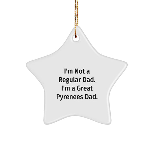 Funny Great Pyrenees Dad Gifts, I'm A Great Pyrenees Dad Star Ornament, Great Pyrenees Dog Father Christmas Unique Gifts from Men to Great Pyrenees Dog Lovers - Image 1