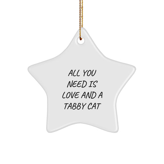 Tabby Cat Lover Gifts from Friends for Christmas Decoration Star Ornament, 'All You Need Is Love And A Tabby Cat', Funny Gift for Tabby Cat Enthusiasts - Image 1