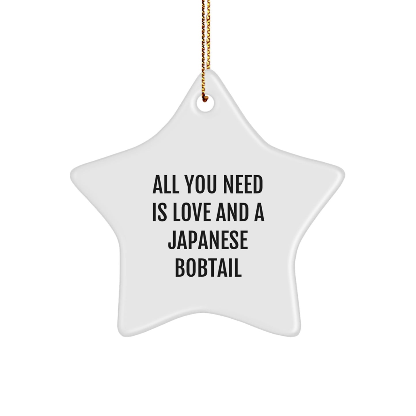 Japanese Bobtail Cat Lovers' Christmas Unique Gift, 'All You Need Is Love And A Japanese Bobtail' Star Ornament, Gifts from Friends to Family, Gifts for Japanese Bobtail Cat Enthusiasts - Image 1