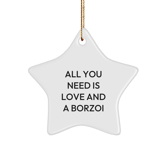 Borzoi Dog Lover's Star Ornament, Gifts from Friends and Family for Christmas, 'All You Need Is Love And A Borzoi', Unique Star Ornament for Home Decor - Image 1