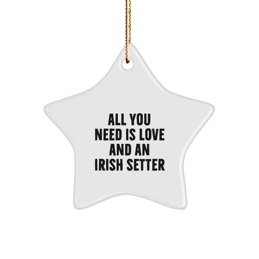 Irish Setter Dog Gifts from Friends, All You Need Is Love, Star Ornament for Men, Women, Family, and Friends - A Unique Christmas Unique Gift - Image 1