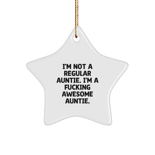 Funny Auntie Gifts, Custom Star Ornament, Christmas Unique Gift for Awesome Aunties, Gifts from Men to Aunties, 'I'm Not A Regular Auntie. I'm A F--king Awesome Auntie.' - Image 1