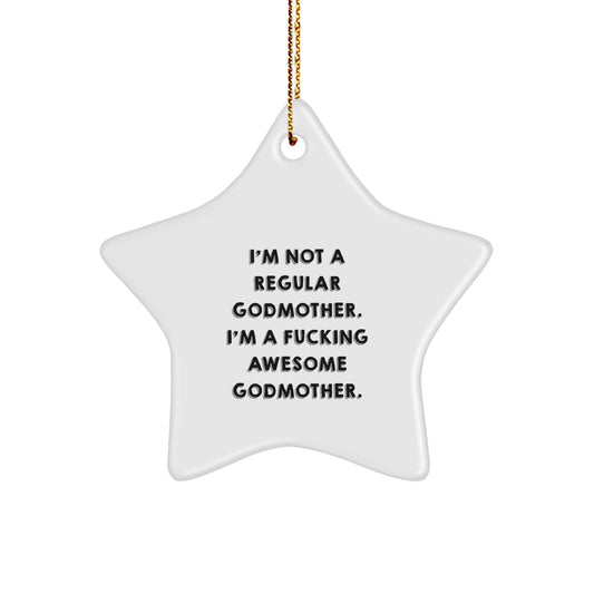 Funny Godmother Gifts from Men, Women, Friends, or Family - 'I'm Not A Regular Godmother. I'm A F--king Awesome Godmother.' Star Ornament for Christmas Unique Gifts - Image 1