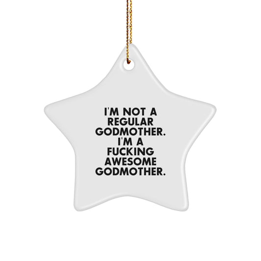 Funny Godmother Gifts from Men Women Friends Coworkers Family - I'm Not A F--king Awesome Godmother Star Ornament for Christmas Unique Gifts - Image 1