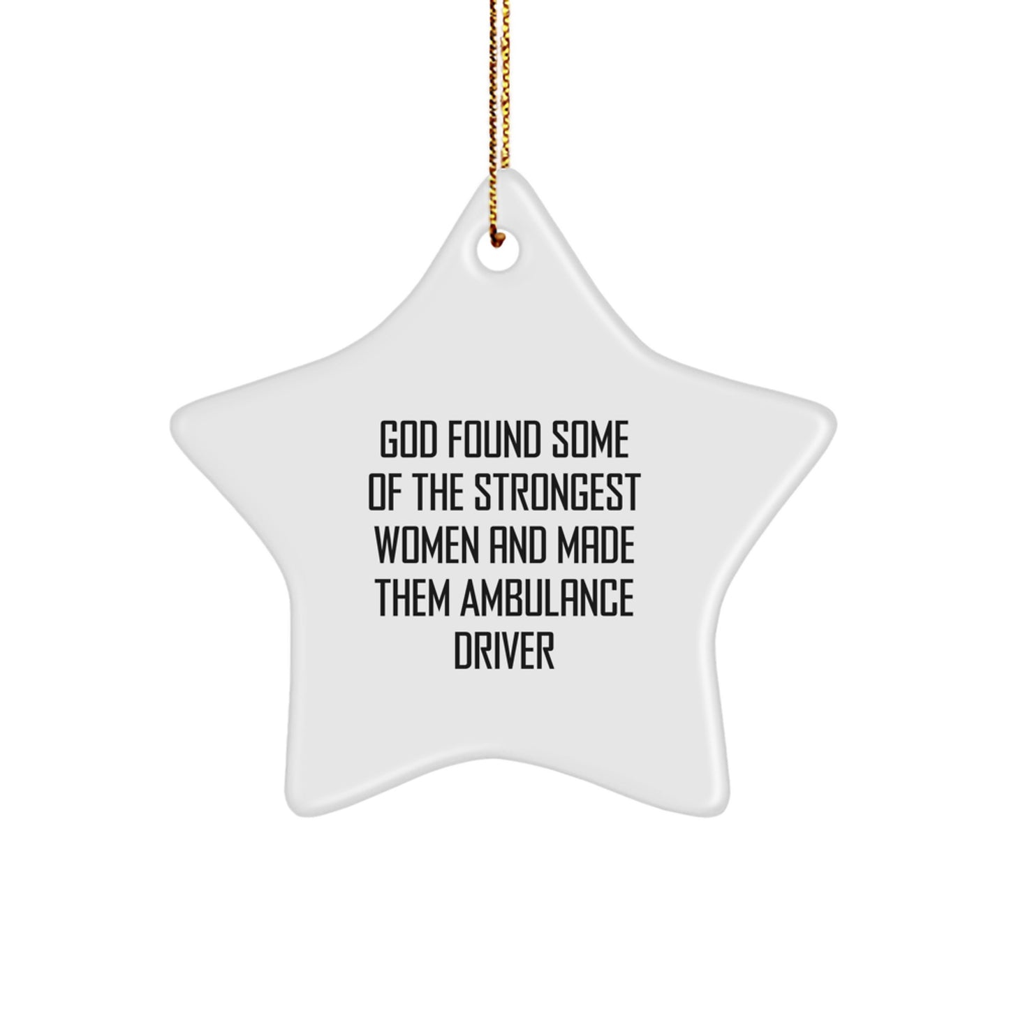 Funny Ambulance Driver Gifts from Men to Ambulance Driver - Star Ornament with Inspirational Quote - Christmas Unique Gifts - Image 1