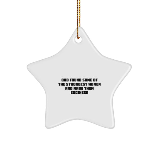 Funny Engineer Women Gifts, Unique Star Ornament for Engineer Friends, God Found Some Of The Strongest Women And Made Them Engineer Christmas Decorations for Engineer Home Office - Image 1
