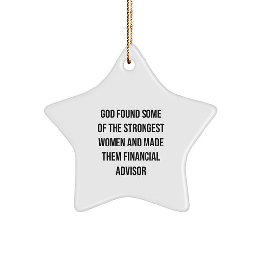 Funny Financial Advisor Star Ornament Gifts from Women for Women, Inspirational Quote for Christmas Unique Gifts, Star Shaped Ornament for Home Decor - Image 1
