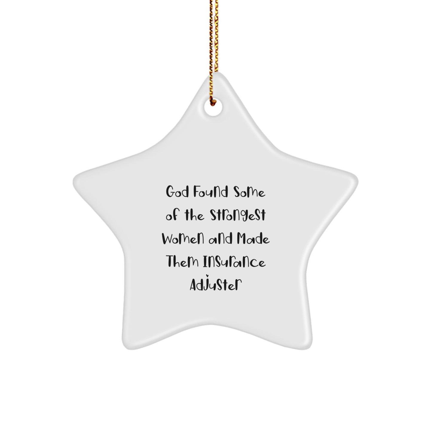 Funny Insurance Adjuster Gifts for Women - Star Ornament Quote: God Found Some Strength, Made Them Adjusters - Christmas Unique Presents - Image 1