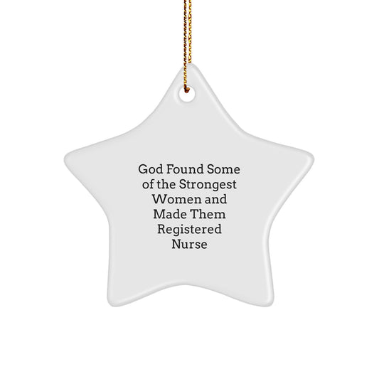 Funny Quote Gift for Registered Nurse, God Found Some Of The Strongest Women Star Ornament, Christmas Unique Nurse Gifts from Family, Friends, Coworkers - Image 1