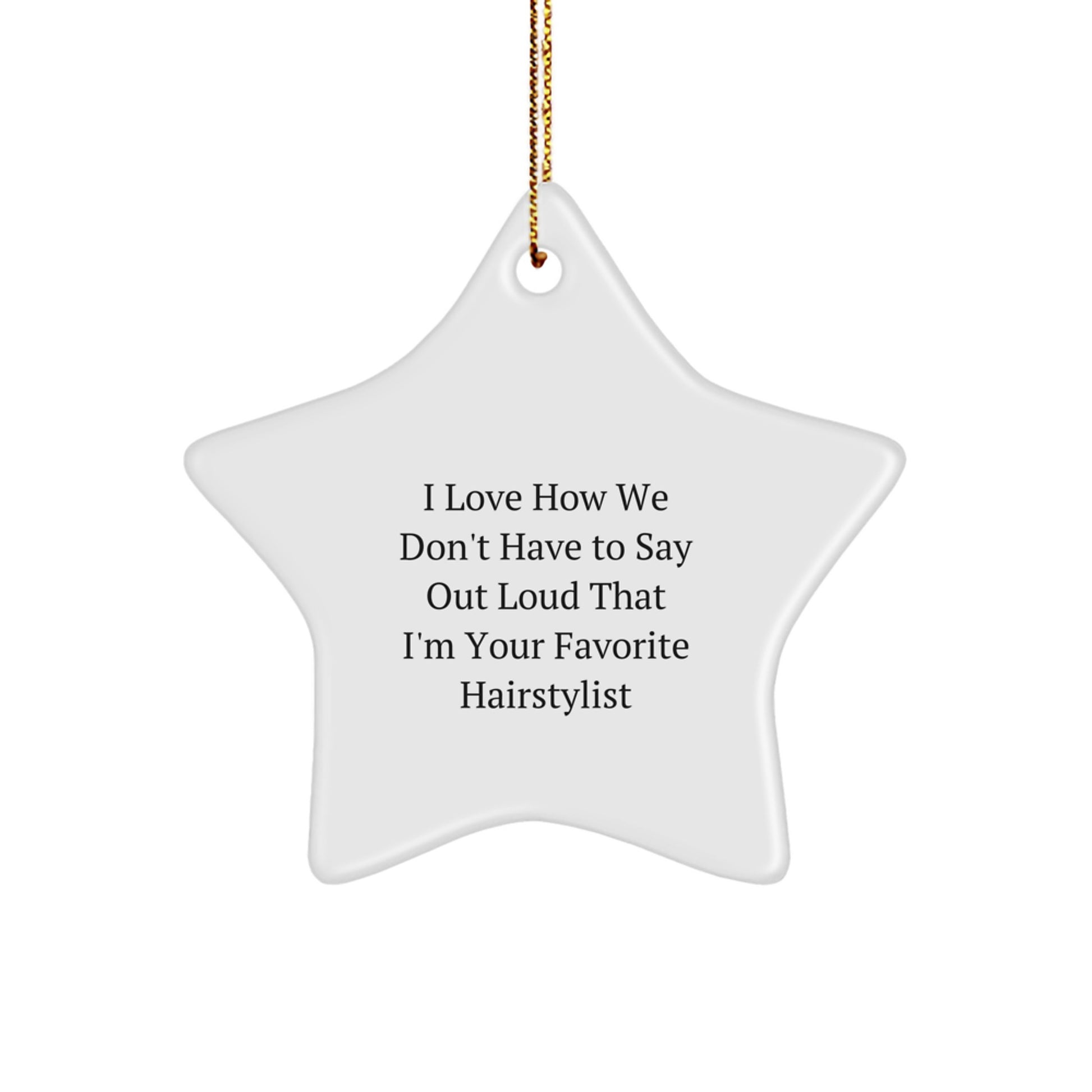 Hairstylist Star Ornament Gifts from Men to Favorite Hairstylist at Christmas Time, Funny Quote Star Shaped Decoration - Image 1