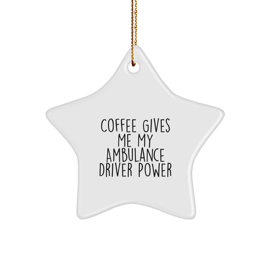 Funny Ambulance Driver Gifts, Christmas Unique Star Ornament for Ambulance Driver, Coffee Gives Me My Power - Image 1